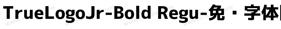TrueLogoJr-Bold Regu字体转换